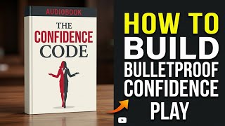 The Confidence Code: The Science Behind Self-Confidence