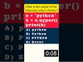 Python Basics Quiz - 52 | String upper() method Explained| #pythonforbeginners #cbse11 #cbse12