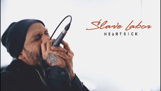 Heartsick - Slave Labor (Official Music Video)