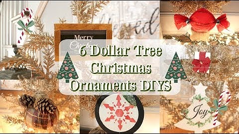 6 DOLLAR TREE CHRISTMAS ORNAMENTS | DIY CHRISTMAS DECORATIONS