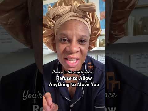 You Re In The Right Place Refuse To Allow Anything To Move You Wordofwisdom