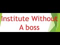 Institute Without a Boss