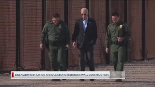 Biden Administration announces more border wall construction
