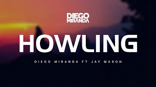 Diego Miranda feat. Jay Mason - Howling (Official Lyric Video) Resimi