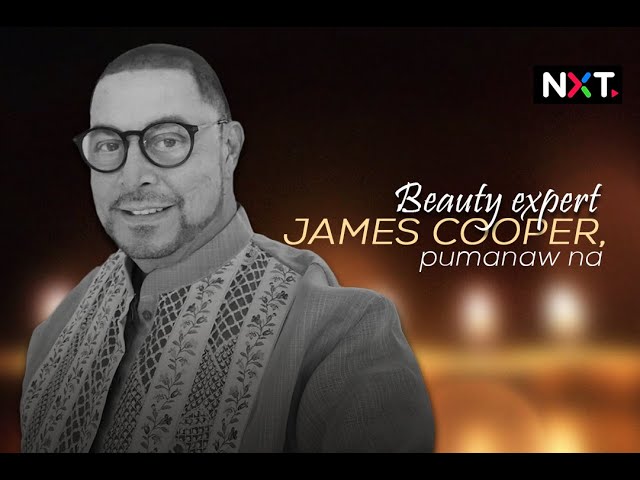 Beauty expert James Cooper, pumanaw na | NXT class=