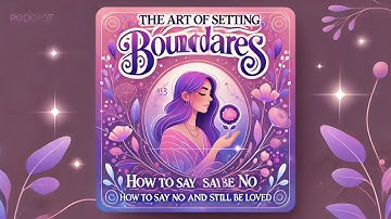 "The Art of Saying No: How to Set Boundaries Without Losing People" #motivation #podcast