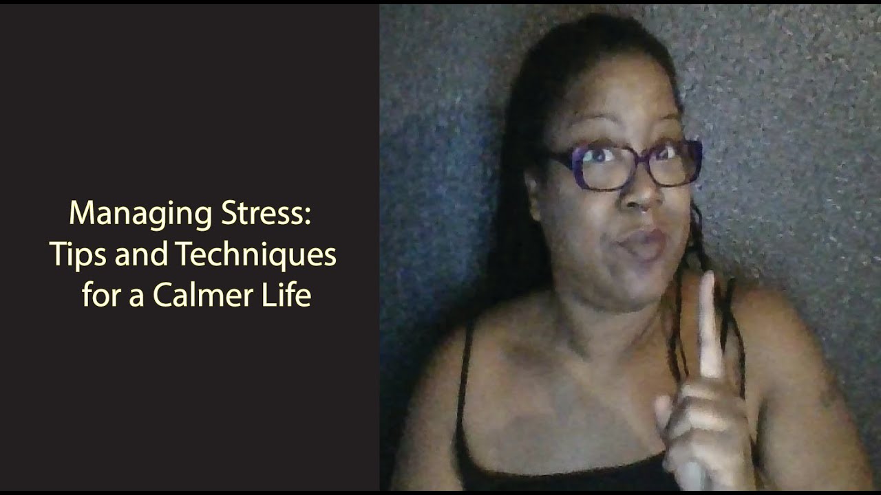 Managing Stress: Tips and Techniques for a Calmer Life😎😊 - YouTube
