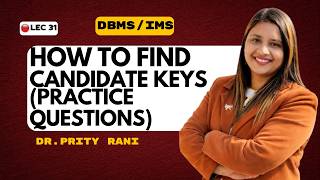 Lec 31: Find Candidate Keys from Functional Dependencies | Practice Questions | DBMS | GATE CSE