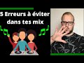 5 erreurs  viter lors de vos mix dj tips