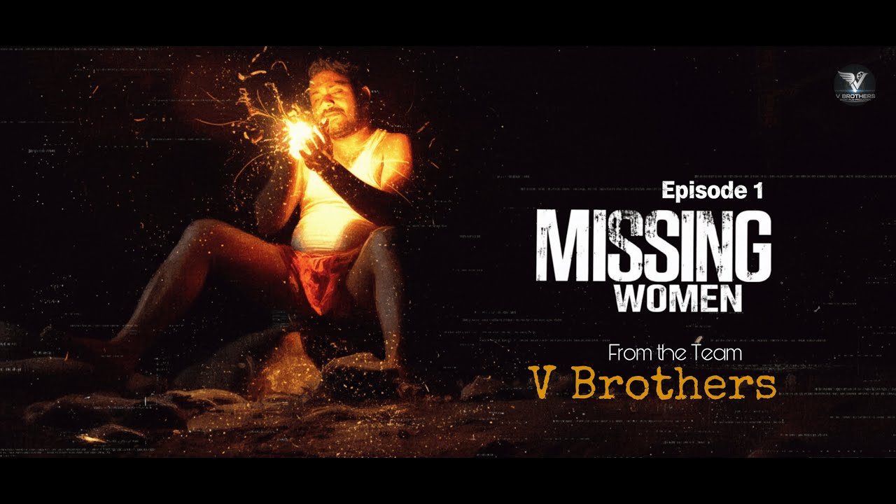 Missing Women | Episode 1 | Malayalam Mobile Web Series | V Brothers