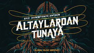 Altaylardan Tunaya (Remix by Nimitta - Epic Downtempo Nortec)