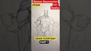 BATMAN RESURRECTION!!!!! / DC COMICS/ GCI STUDIOS/ DRAW EVERYDAY/ EPISODE 200 #batmanfanart