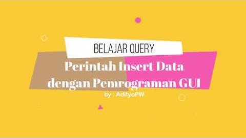 Belajar Query : Pemrograman Basis Data Netbeans 8.2 dan MySQL (Simpan, Ubah dan Hapus Data)