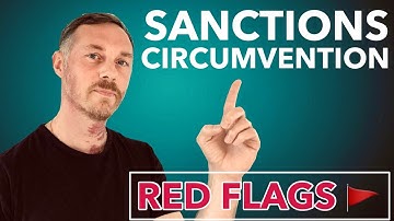 How To Identify RED FLAGS For Sanctions Circumvention Attempts