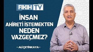 İnsanın Vicdanı Ahireti Istemekten Niçin Vazgeçmez? - Ali Çeti̇nkaya - Fıkıh Tv