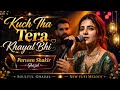 Kuch Tera Khayal Bhi | New Sufi Melody | Parveen Shakir Ghazal | Sufiraaz music