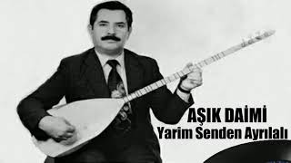 Aşık Daimi - Yarim Senden Ayrılalı Resimi