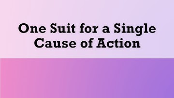 Civil Procedure - Cause of Action: Splitting a Cause of Action and Its Effects