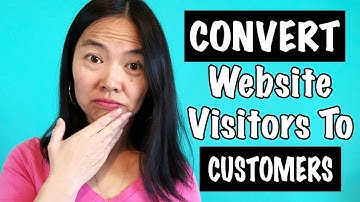 How To [REALLY] Convert Your Website Visitors Into Customers