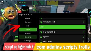Full op tiger X Hub com scripts admin e troll (para trollar a rapaziada) e executores copias | scripts Update