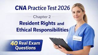 CNA Practice Test 2026 | Chapter 2: Resident Rights and Ethical Responsibilities | 40 Must -Know Q&A