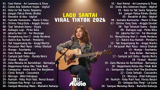 Lagu Santai Viral Tiktok 2026 — Lagu Pop Indonesia Terbaru 2026 💖 Top Hits Indonesia 2026 ☘