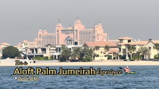 Dubai: ALOFT PALM JUMEIRAH - Complete Experience #alofthotel #aloft