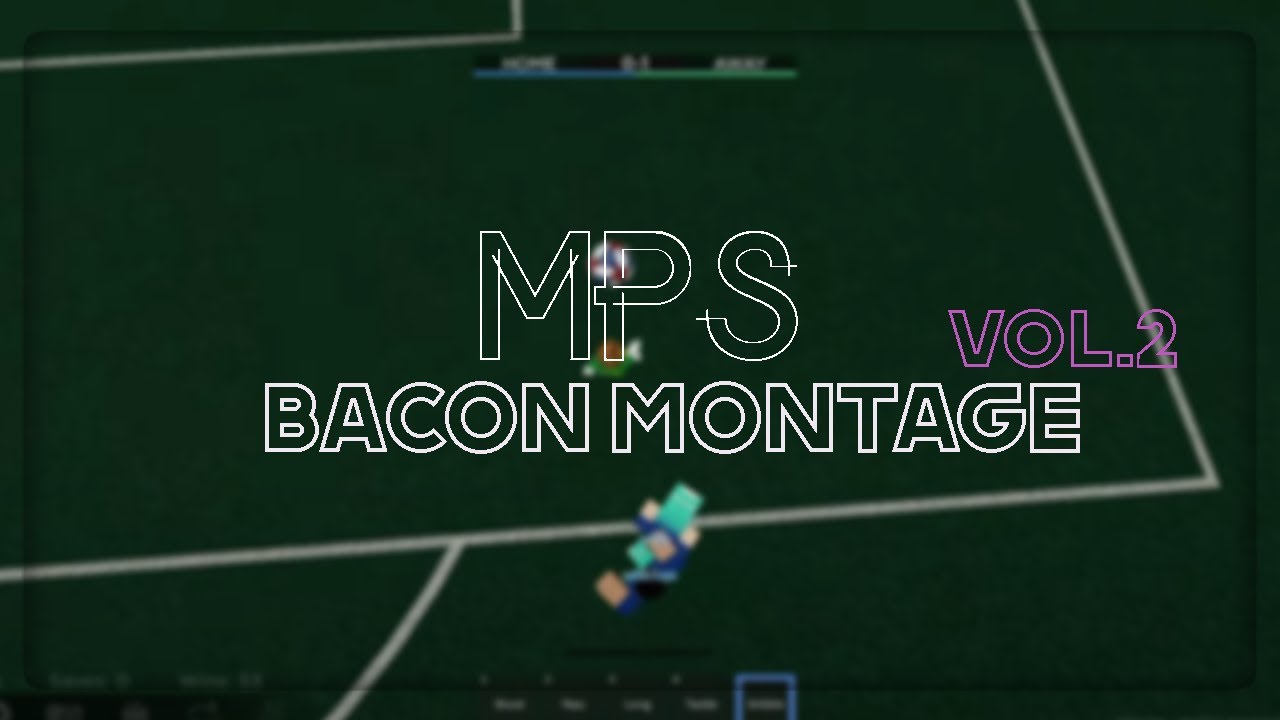 MPS | The Bacon Montage Vol.2