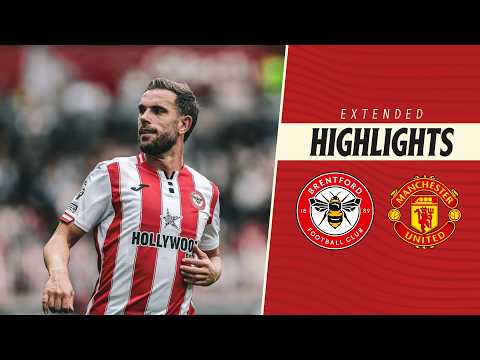 Brentford 3 1 Manchester United Extended Premier League Highlights