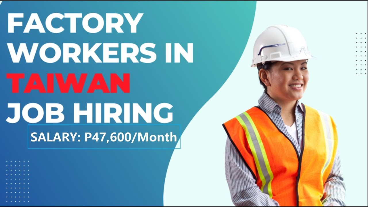 Urgent! Factory workers for Taiwan jobs - February 2023
