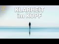 Inspirierende und entspannende Musik zum Nachdenken - Gedanken Ordnen, Klarheit schaffen Mp3 Song