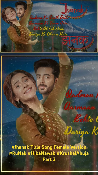 #Jhanak Title Song Female Version #RuNak #HibaNawab #KrushalAhuja Part 2