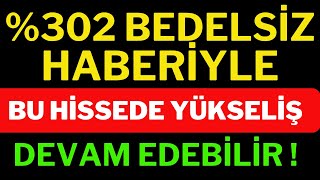 %302 Bedelsiz Haberiyle Şirkette Yükselişler Başlayabilir, Borsa Yorumları, Dolar