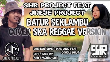 SHR Project feat. Jheje - Batur Seklambu - cover SKA Version