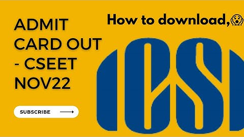 Big Update|- ICSI ADMIT CARD FOR NOV 2022 OUT😱 DOWNLOAD NOW📢
