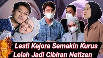 Lesti Kejora Dicibir Netizen / Semakin Kurus Pasca KDRT Oleh Rizki Billar