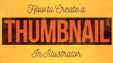 How to Create a Youtube Thumbnail in Adobe Illustrator CC