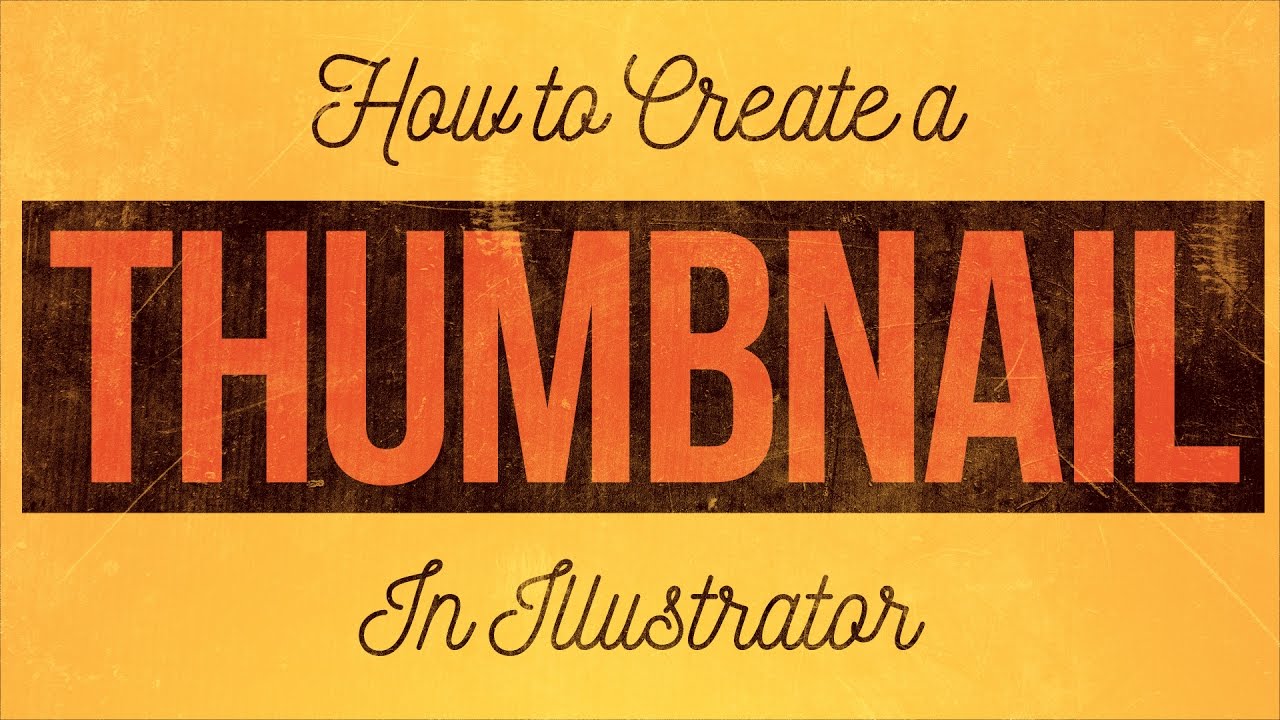 How To Create A Youtube Thumbnail In Adobe Illustrator Cc Youtube