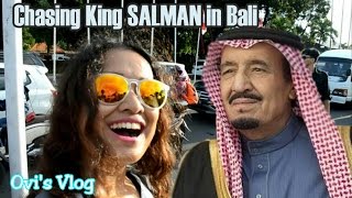 Chasing king salman in bali -