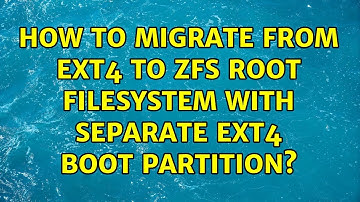 How to migrate from ext4 to zfs root filesystem with separate ext4 boot partition?