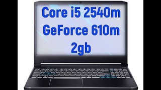 Core i5 2540m GeForce 610m 2gb Game Test