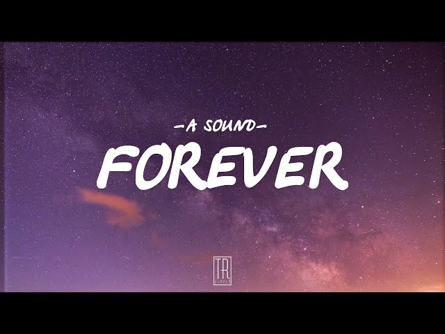 A SOUND - FOREVER [LYRICS] class=