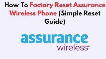 How To Factory Reset Assurance Wireless Phone (Simple Reset Guide)