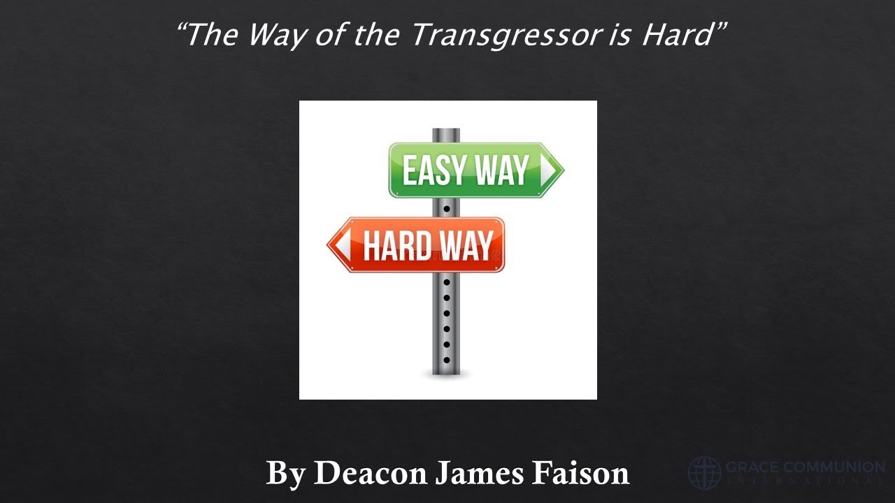  the way of the transgressor is hard youtube