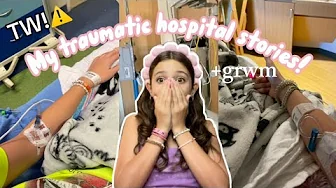 My traumatic hospital stories! +grwm TW⚠️