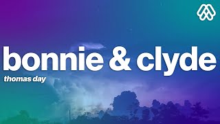 Thomas Day - Bonnie & Clyde (Lyrics)