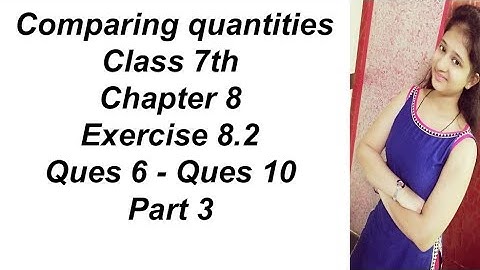 Comparing quantities - Exercise 8.2 (Q6 - Q10) - part 3