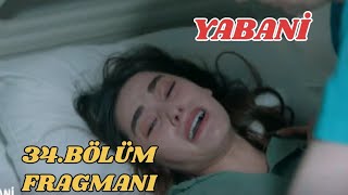 Yabani 34.Bölüm Fragmanı, Rüya nerdesin cık gel artık?