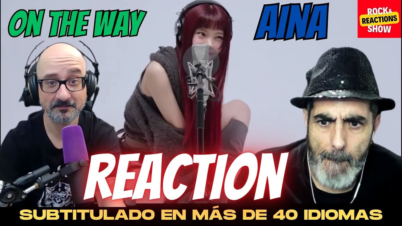AINA Reaction - On The Way | React | Reacción |  反応 | Rock and Reactions