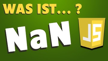 Was ist NaN? - Die Zahl, die keine Zahl ist - JavaScript Tutorial 04 - Deutsch